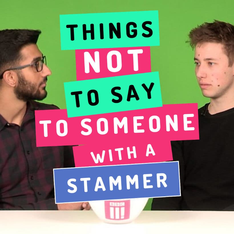 9 things not to say to people with stammers