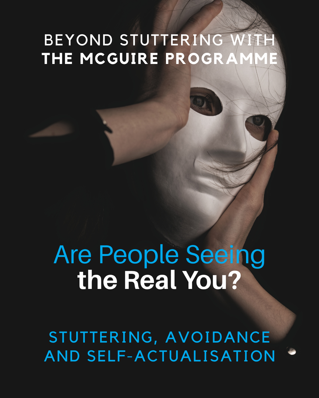 Are People Seeing the Real You? Stuttering, Avoidance and Self-Actualisation