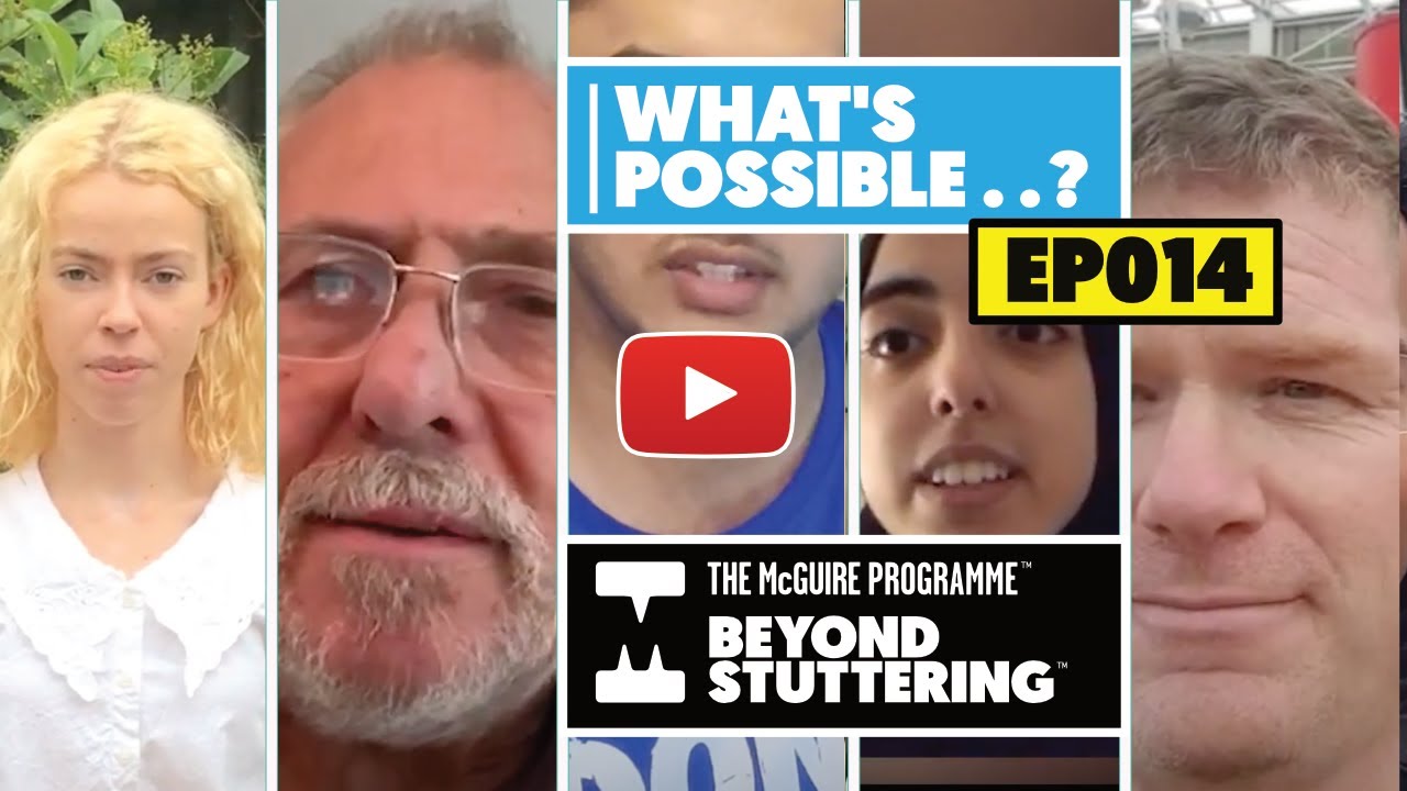 Beyond Stuttering – What’s Possible . . . Episode 14