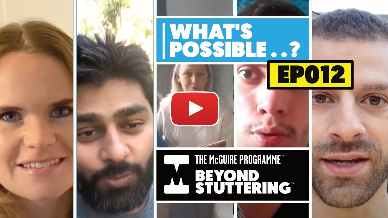 Beyond Stuttering – What’s Possible . . . Episode 12