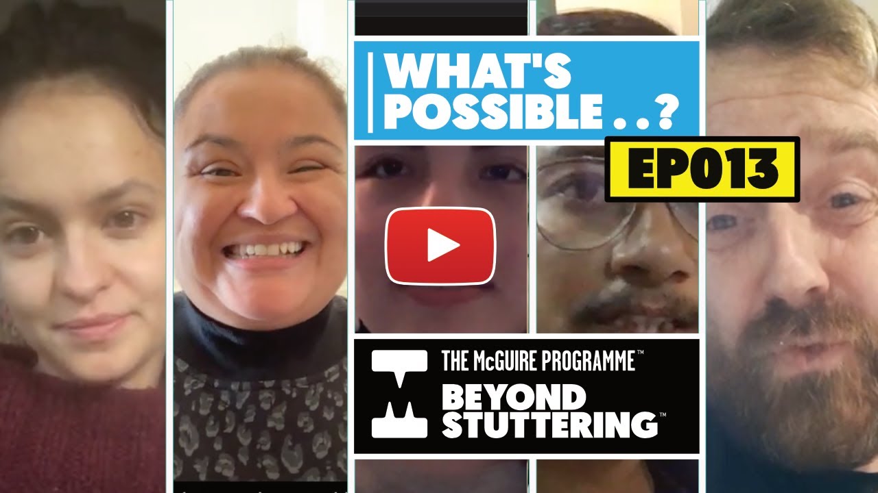 Beyond Stuttering – What’s Possible . . . Episode 13