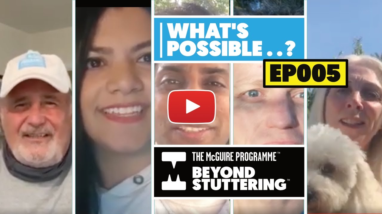 Beyond Stuttering – What’s Possible . . . Episode 5