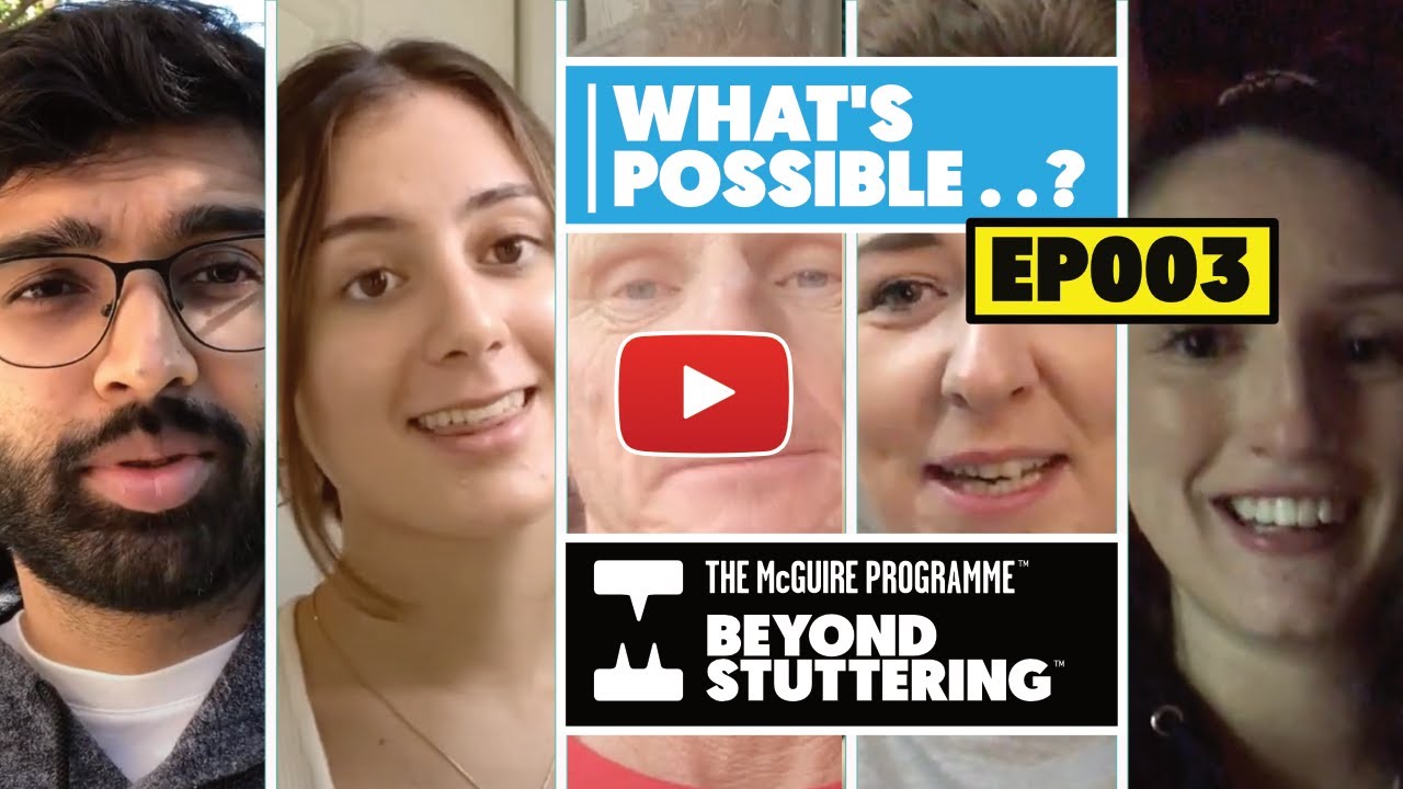 Beyond Stuttering – What’s Possible . . . Episode 3