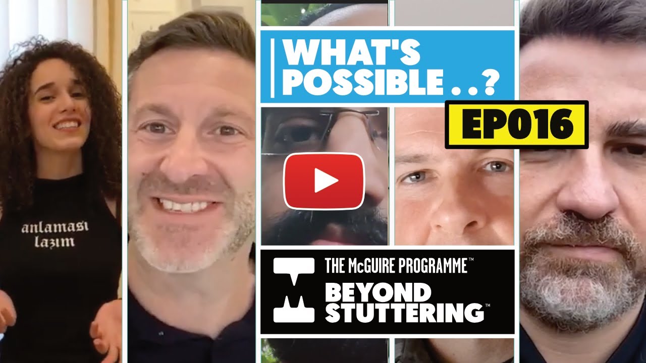 Beyond Stuttering – What’s Possible . . . Episode 16