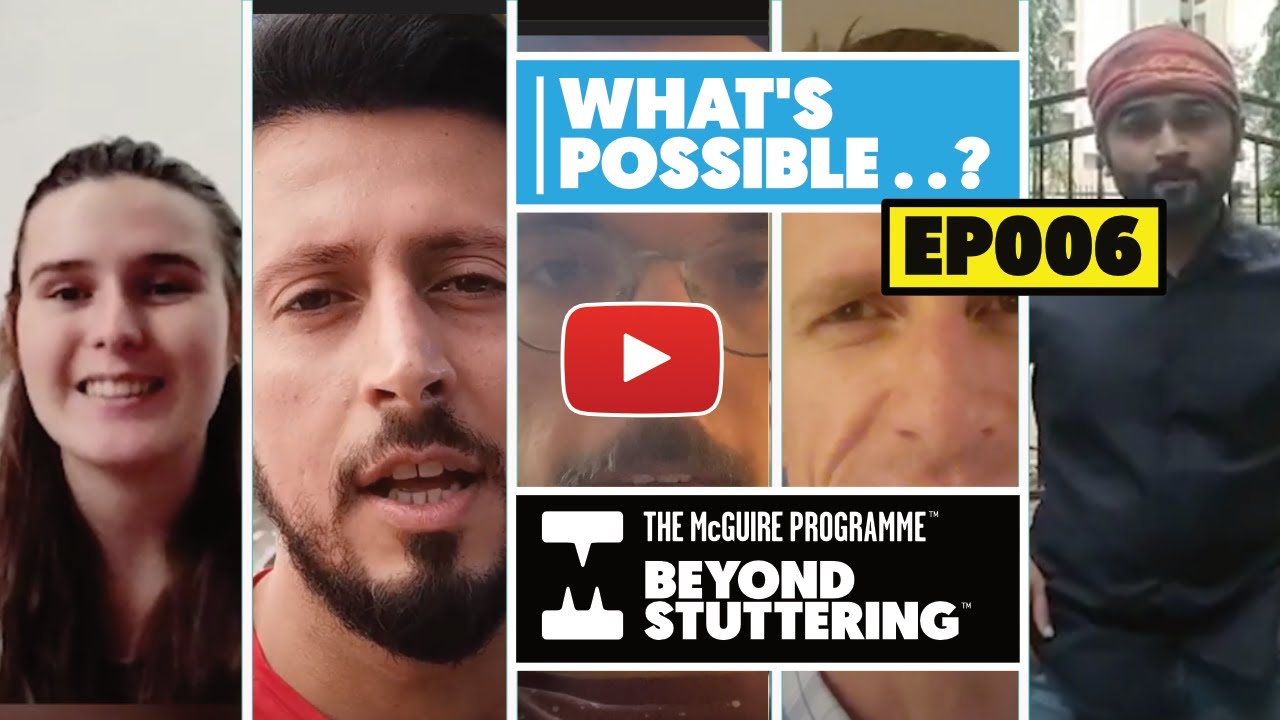 Beyond Stuttering – What’s Possible . . . Episode 6