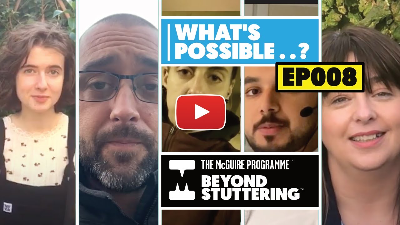 Beyond Stuttering – What’s Possible . . . Episode 8