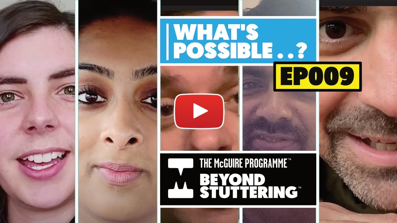 Beyond Stuttering – What’s Possible . . . Episode 9