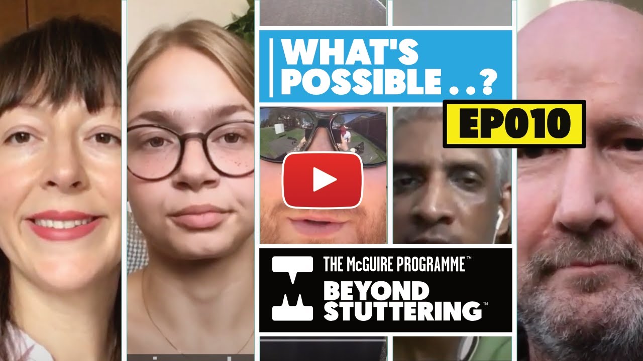Beyond Stuttering – What’s Possible . . . Episode 10