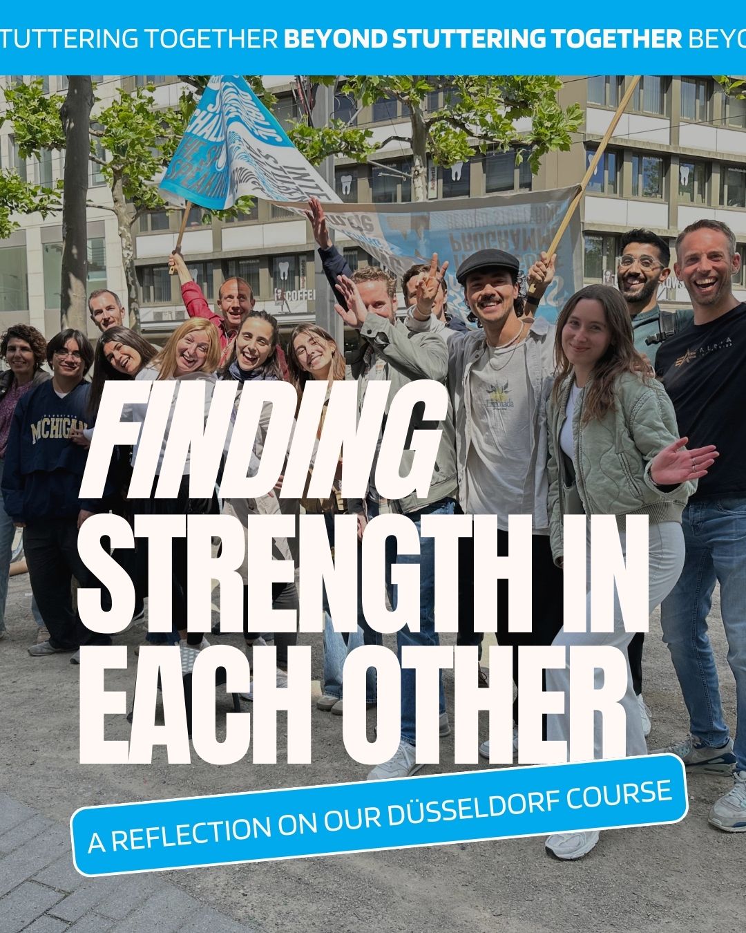 Finding Strength In Each Other: A Reflection On Our Düsseldorf Course