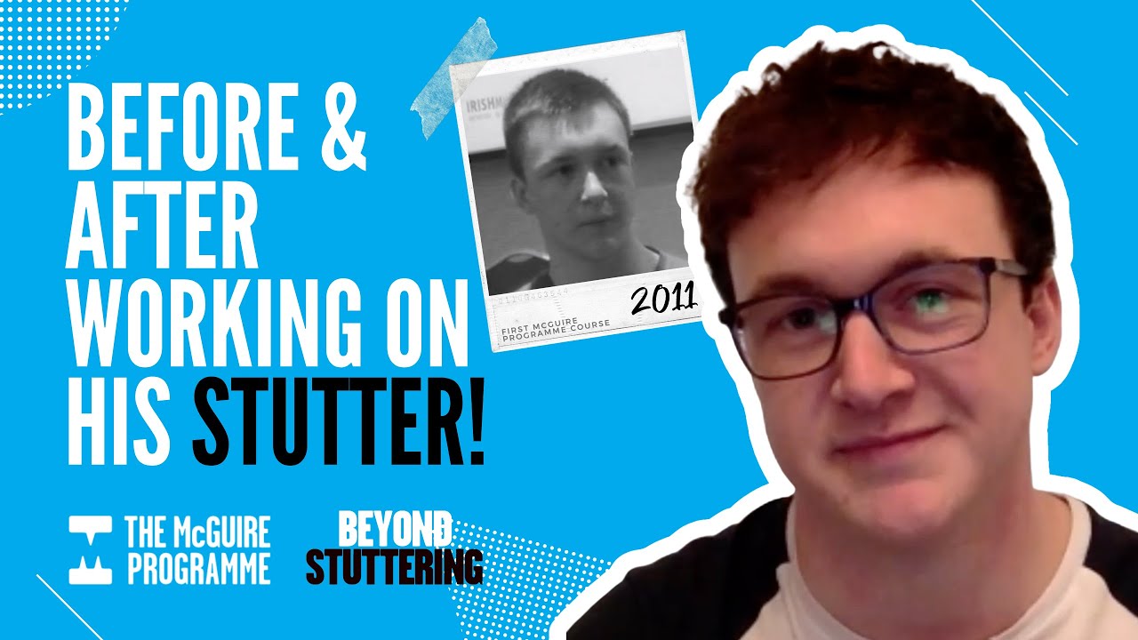Then & Now, Cormac King, Going Beyond Stuttering/stammering With The Mcguire Programme