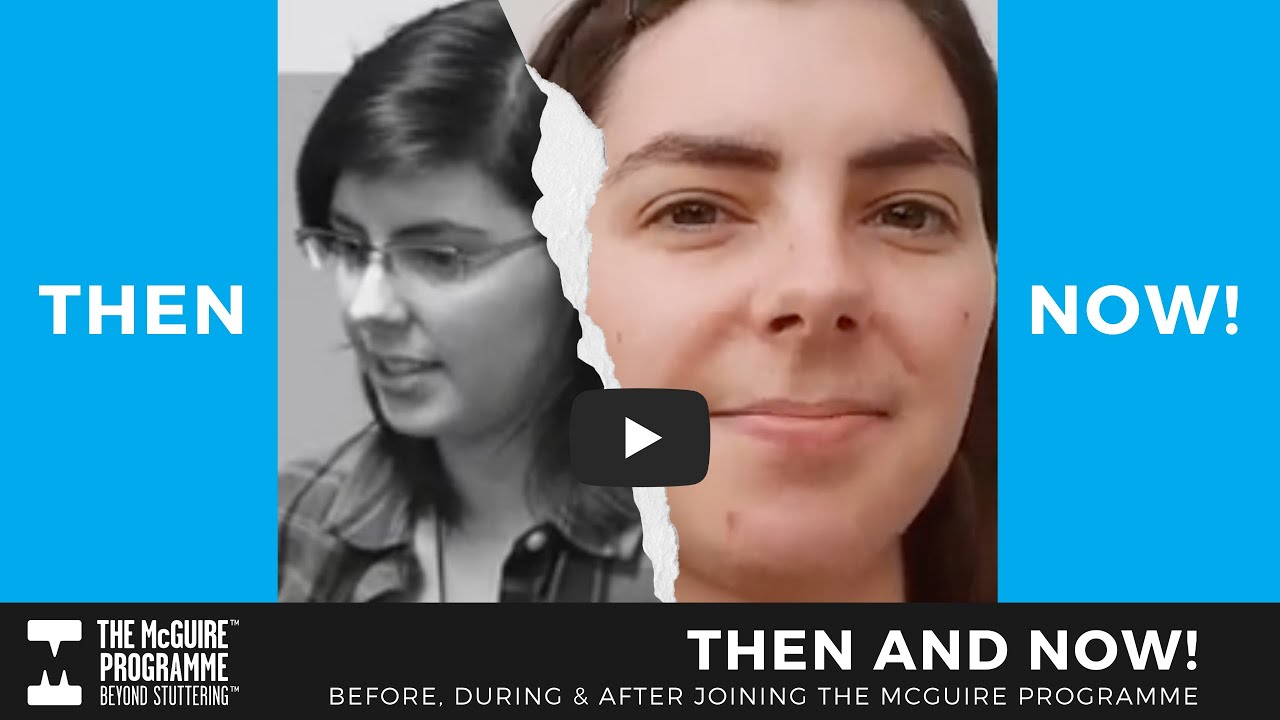 Then & Now, Kate Salkeld, Going Beyond Stuttering/stammering With The Mcguire Programme