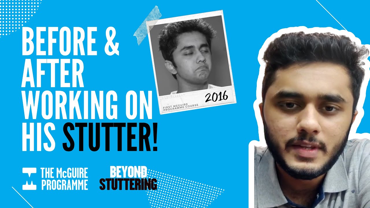 Then & Now, Rishabh Panchamia, Going Beyond Stuttering/Stammering with The McGuire Programme