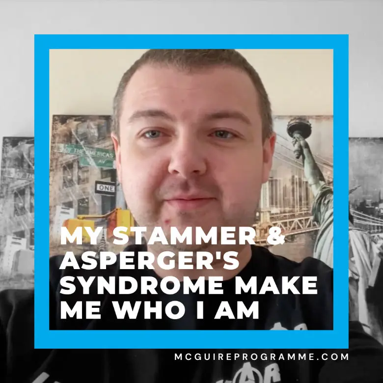 Stammering & Asperger’s Syndrome are both part of me and who I am